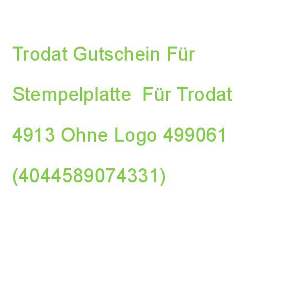 Trodat Gutschein Für Stempelplatte Für Trodat 4913 Ohne Logo 499061 (4044589074331)
