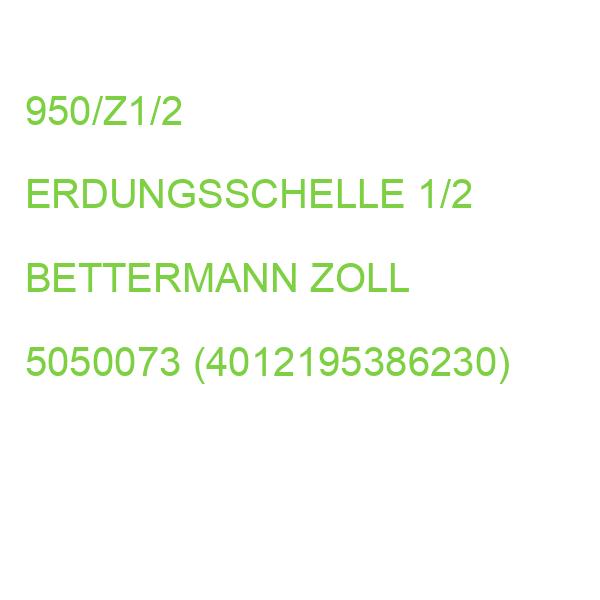 950/Z1/2 ERDUNGSSCHELLE 1/2 BETTERMANN ZOLL 5050073 (4012195386230)