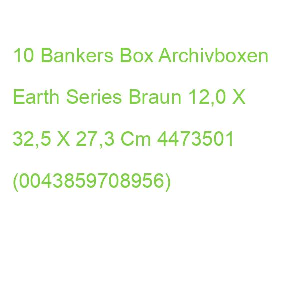 10 Bankers Box Archivboxen Earth Series Braun 12,0 X 32,5 X 27,3 Cm 4473501 (0043859708956)
