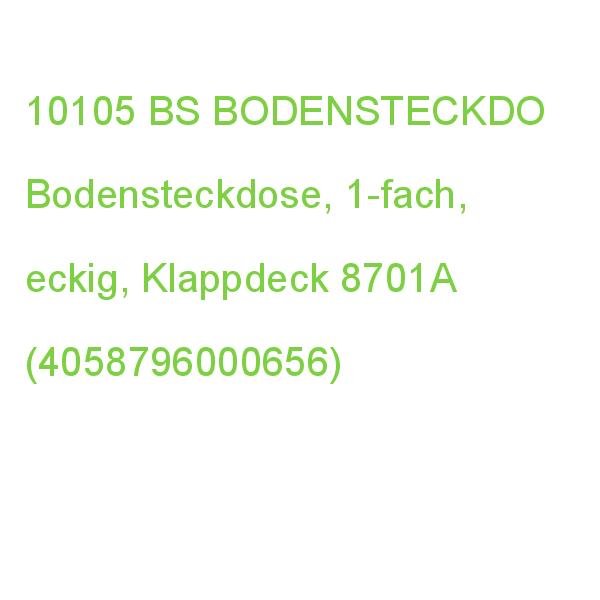 BS BODENSTECKDOSEN 8701A Bodensteckdose 230V 1-fach, eckig BS eckig, Klappdeckel 8701A-1-3 (4058796000656)