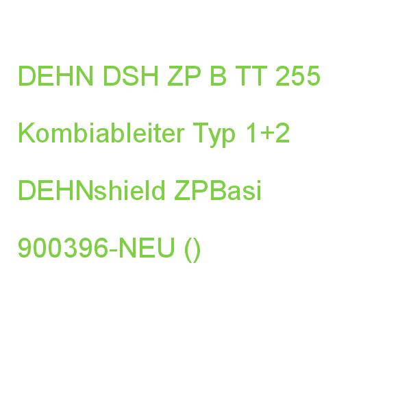 900396 ZP B TT 255 Kombiableiter Typ 1+2 DEHN DSH DEHNshield ZPBasi 900396-NEU (4013364306783)