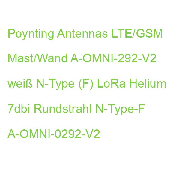 Poynting Antennas LTE/GSM Mast/Wand A-OMNI-292-V2 weiß N-Type (F) LoRa Helium 7dbi Rundstrahl N-Type-F A-OMNI-0292-V2