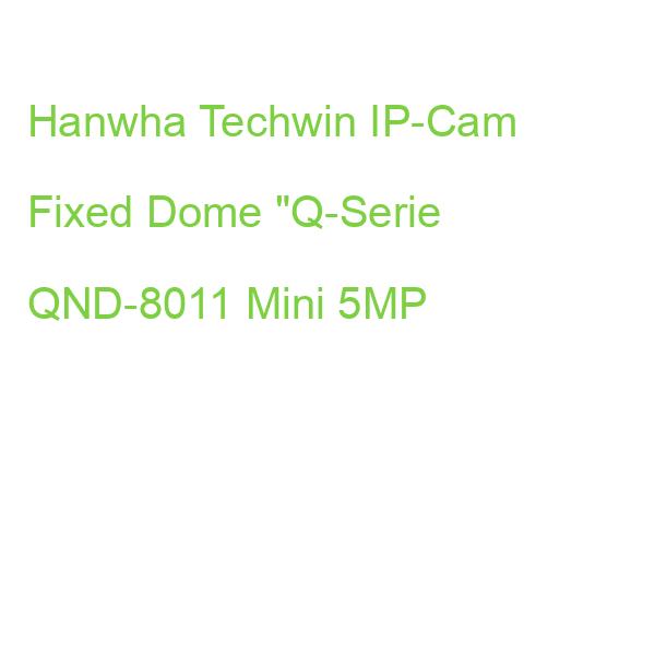 Hanwha Techwin IP-Cam Fixed Dome 