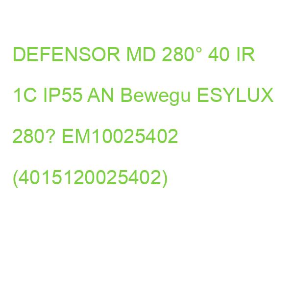 DEFENSOR MD 280° 40 IR 1C IP55 AN Bewegu ESYLUX 280? EM10025402 (4015120025402)