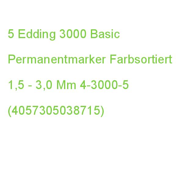 Edding 3000 Basic Permanentmarker Farbsortiert 1,5 - 3,0 Mm, 5 St. 4-3000-5 (4057305038715)