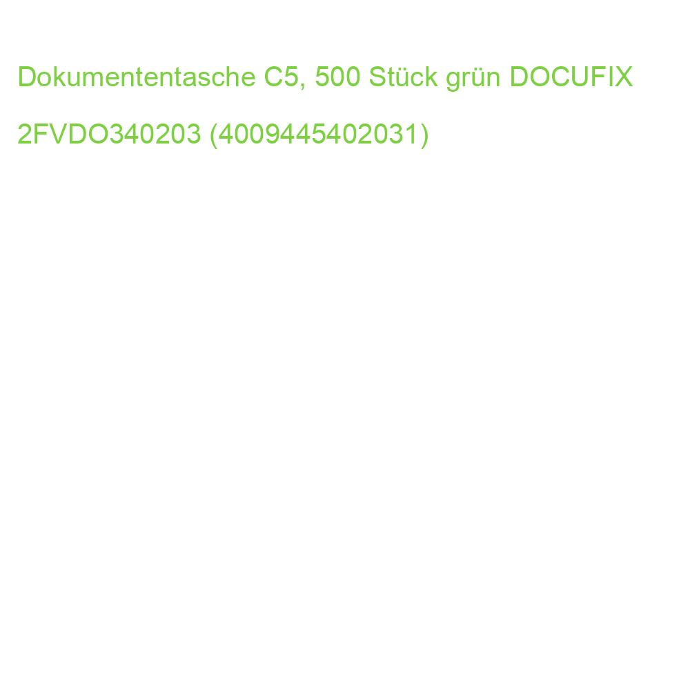 Dokumententasche C5, 500 Stück grün DOCUFIX 2FVDO340203 (4009445402031)