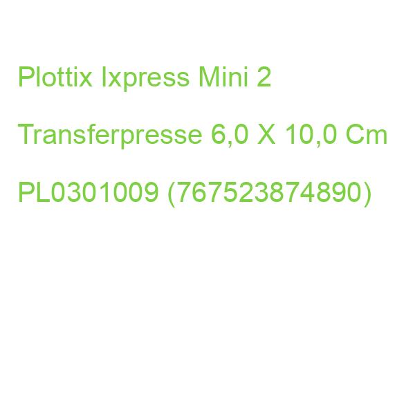 Plottix Ixpress Mini 2 Transferpresse 6,0 X 10,0 Cm PL0301009 (0767523874890)