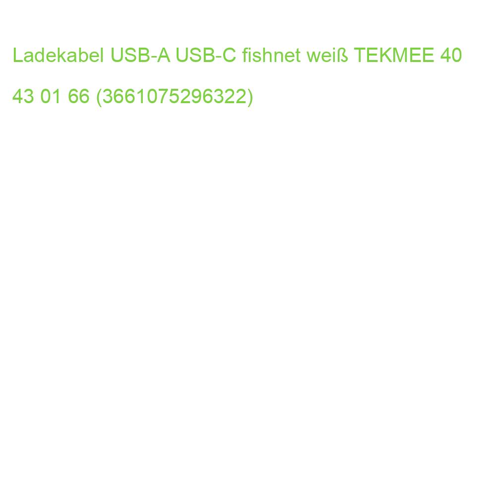 Ladekabel USB-A USB-C fishnet weiß TEKMEE 40430166 (3661075296322)