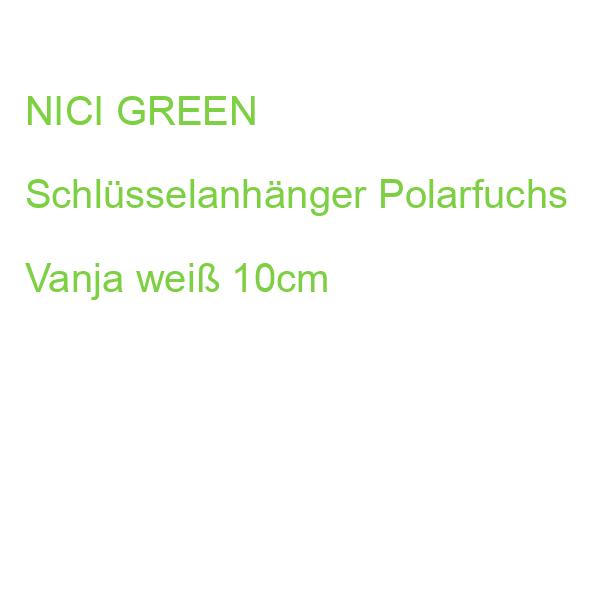 NICI GREEN Schlüsselanhänger Polarfuchs Vanja weiß 10cm