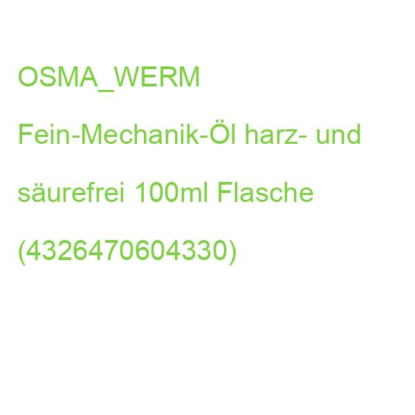 OSMA_WERM Fein-Mechanik-Öl harz- und säurefrei 100ml Flasche (4326470604330)
