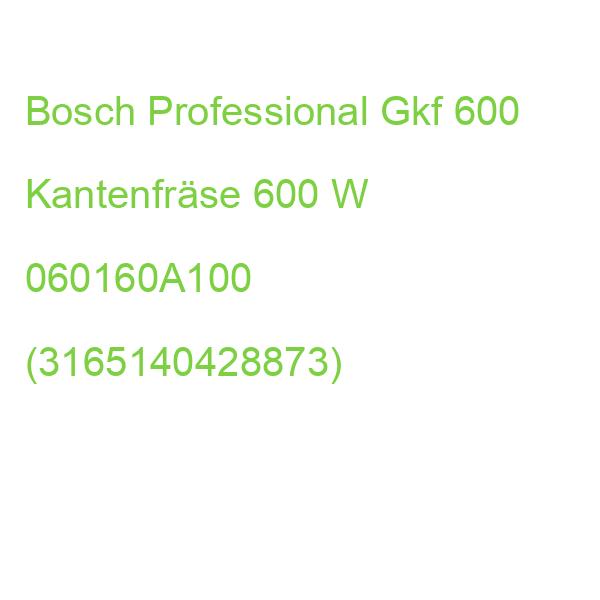 Bosch Professional Gkf 600 Kantenfräse 600 W 060160A100 (3165140428873)