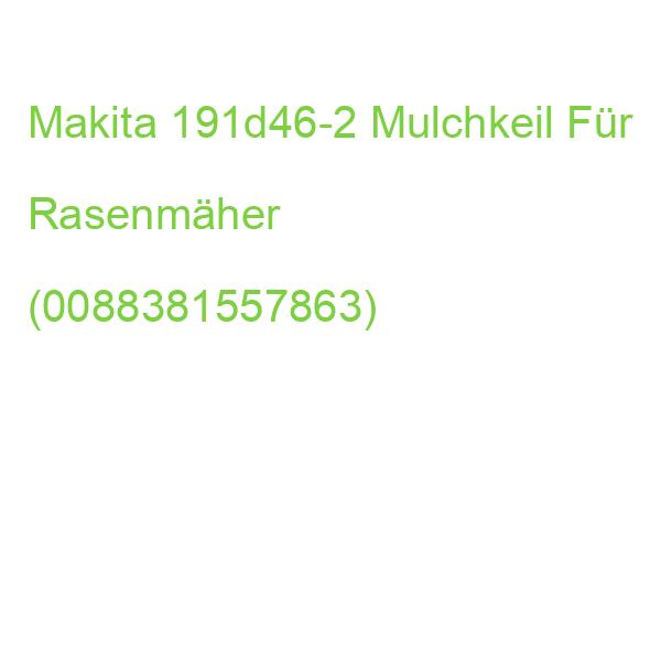 Makita 191d46-2 Mulchkeil Für Rasenmäher (0088381557863)
