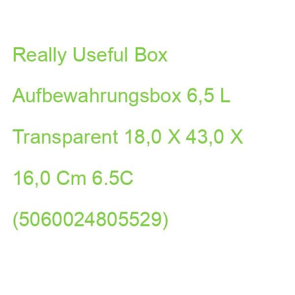 Really Useful Box Aufbewahrungsbox 6,5 L Transparent 18,0 X 43,0 X 16,0 Cm 6.5C (5060024805529)