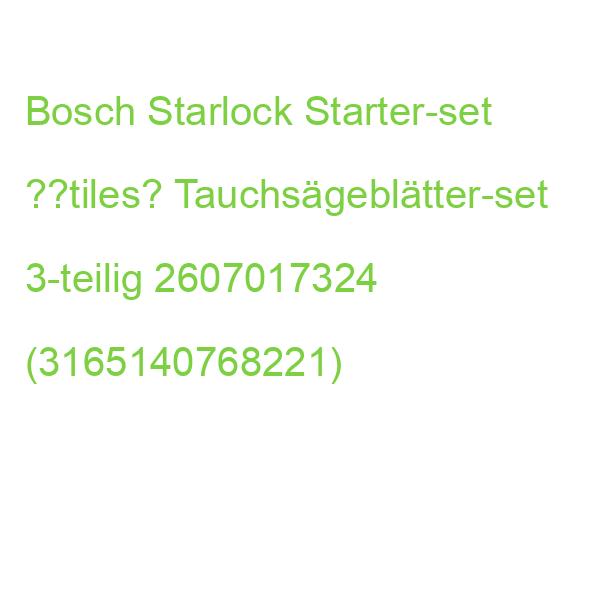 Bosch Starlock Starter-set Tiles Tauchsägeblätter-set 3-teilig 2607017324 (3165140768221)