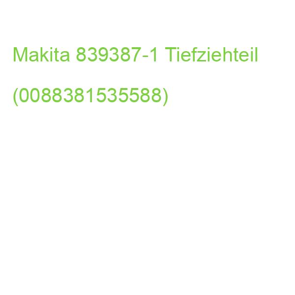 Makita 839387-1 Tiefziehteil (0088381535588)