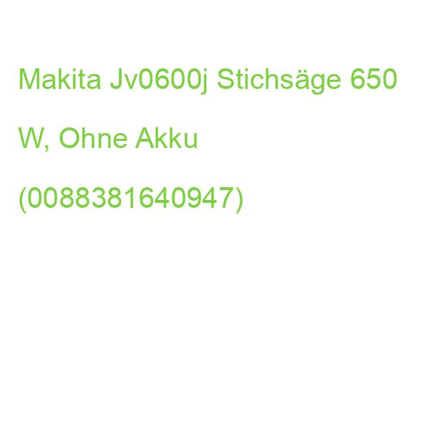 Makita Jv0600j Stichsäge 650 W, Ohne Akku (0088381640947)