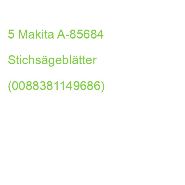 5 Makita A-85684 Stichsägeblätter (0088381149686)