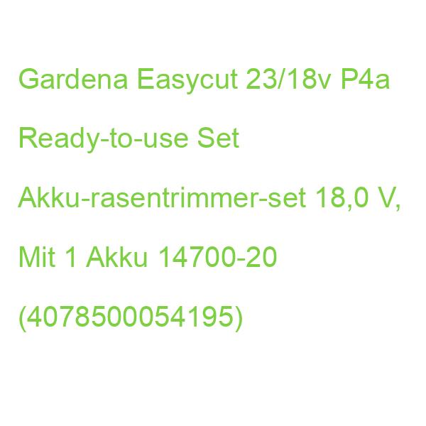 Gardena Easycut 23/18v P4a Ready-to-use Set Akku-rasentrimmer-set 18,0 V, Mit 1 Akku 14700-20 (4078500054195)