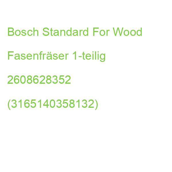Bosch Standard For Wood Fasenfräser 1-teilig 2608628352 (3165140358132)