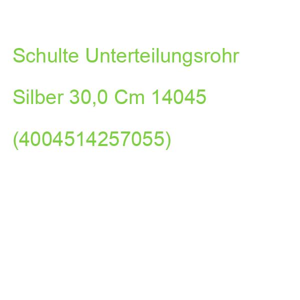 Schulte Unterteilungsrohr Silber 30,0 Cm 14045 (4004514257055)