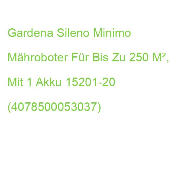 Gardena Sileno Minimo Mähroboter Für Bis Zu 250 M², Mit 1 Akku 15201-20 (4078500053037)