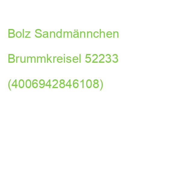 Bolz Sandmännchen Brummkreisel 52233 (4006942846108)