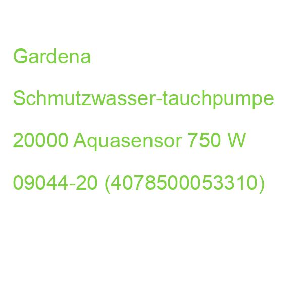Gardena Schmutzwasser-tauchpumpe 20000 Aquasensor 750 W 09044-20 (4078500053310)