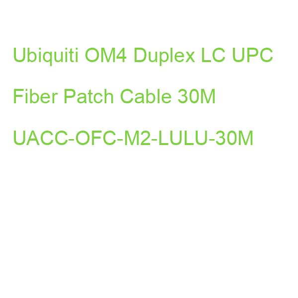 Ubiquiti OM4 Duplex LC UPC Fiber Patch Cable 30M UACC-OFC-M2-LULU-30M