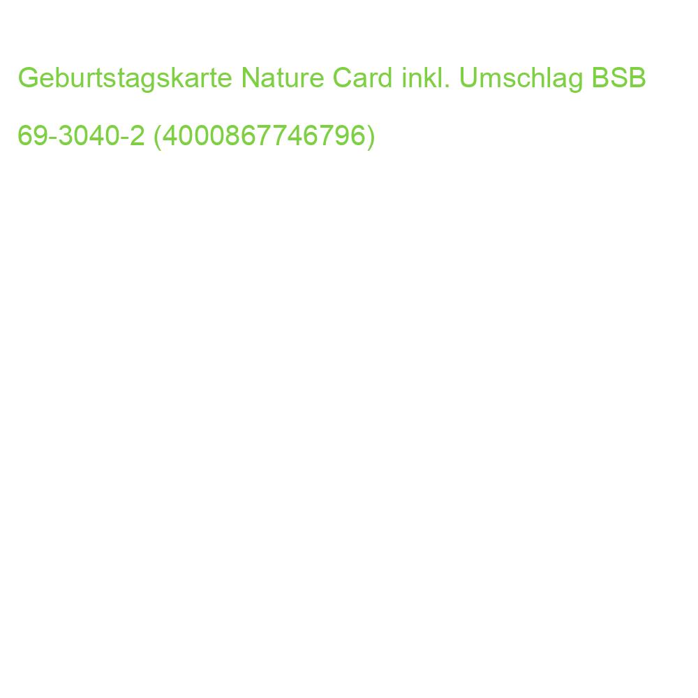 Geburtstagskarte Nature Card inkl. Umschlag BSB 69-3040-2 (4000867746796)
