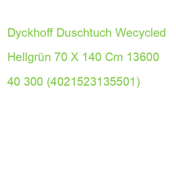 Dyckhoff Duschtuch Wecycled Hellgrün 70 X 140 Cm 13600 40 300 (4021523135501)