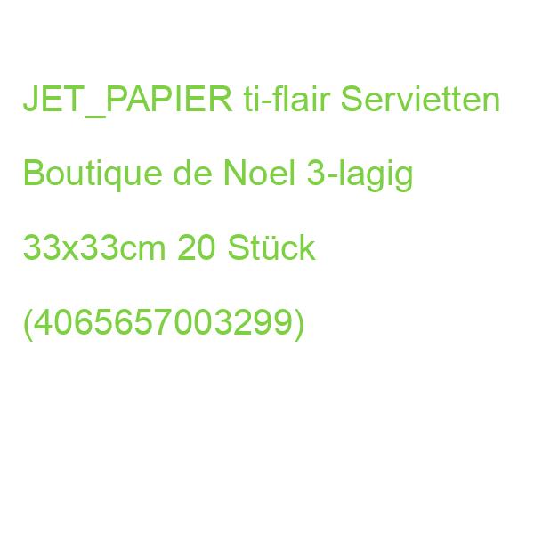JET_PAPIER ti-flair Servietten Boutique de Noel 3-lagig 33x33cm 20 Stück 3-lagig (4065657003299)