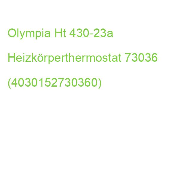 Olympia Ht 430-23a Heizkörperthermostat 73036 (4030152730360)