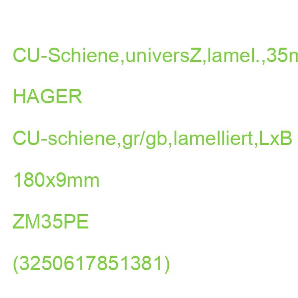 CU-schiene,gr/gb,lamelliert HAGER CU-schiene,gr/gb,lamelliert,LxB 180x9mm ZM35PE (3250617851381)