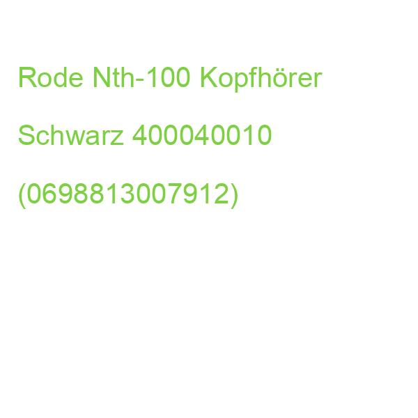 Rode Nth-100 Kopfhörer Schwarz 400040010 (0698813007912)