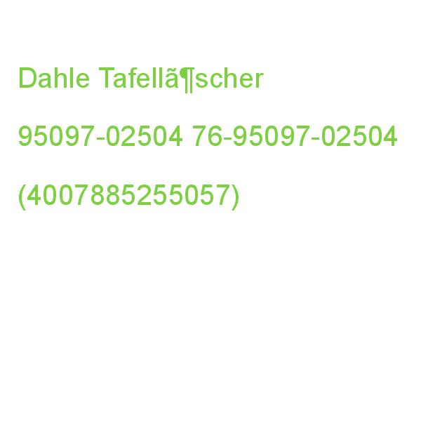 Dahle Tafellöscher 95097-02504 76-95097-02504 (4007885255057)