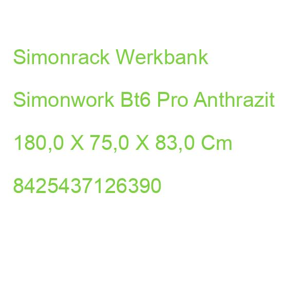 Simonrack Werkbank Simonwork Bt6 Pro Anthrazit 180,0 X 75,0 X 83,0 Cm 8425437126390