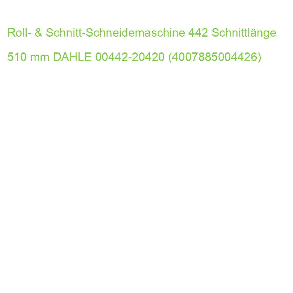 Roll- & Schnitt-Schneidemaschine 442 Schnittlänge 510 mm DAHLE 00442-20420 (4007885004426)