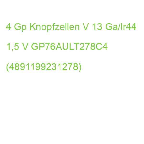 4 Gp Knopfzellen V 13 Ga/lr44 1,5 V GP76AULT278C4 (4891199231278)