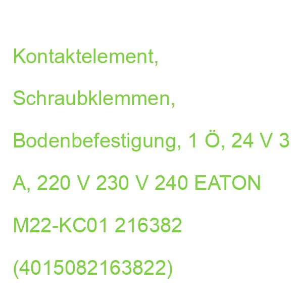 M22-KC01 KONTAKTELEMENT BODENBEF. 1 Ö EATON BODENBEFESTIGUNG 216382 (4015082163822)