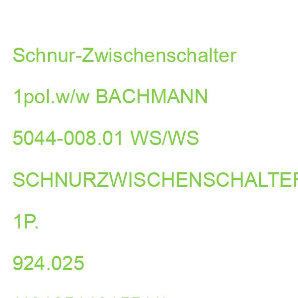 Schnur-Zwischenschalter 1pol.w/w BACHMANN 5044-008.01 WS/WS SCHNURZWISCHENSCHALTER 1P. 924.025 (4016514015511)
