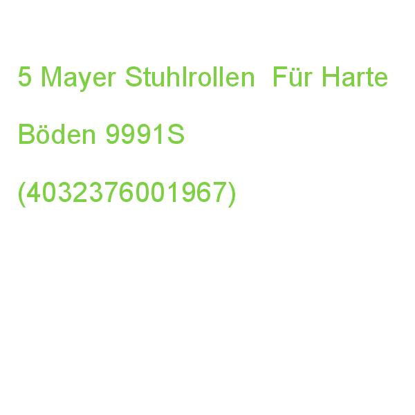 Mayer Stuhlrollen Für Harte Böden, 5 St. 9991S (4032376001967)