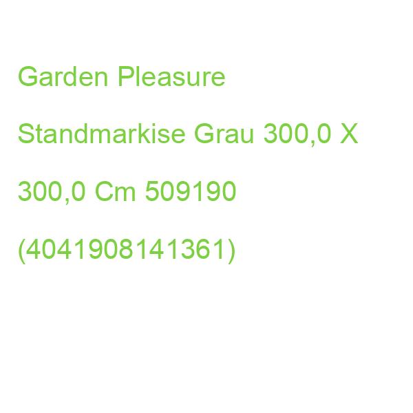 Garden Pleasure Standmarkise Grau 300,0 X 300,0 Cm 509190 (4041908141361)