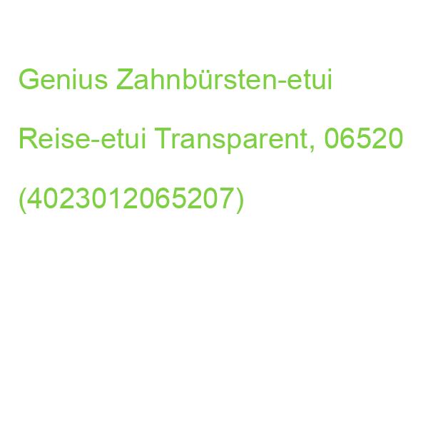 Genius Zahnbürsten-etui Reise-etui Transparent 06520 (4023012065207)
