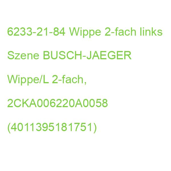 6233-21-84 Wippe 2-fach links Szene BUSCH-JAEGER Wippe/L 2-fach, 2CKA006220A0058 (4011395181751)
