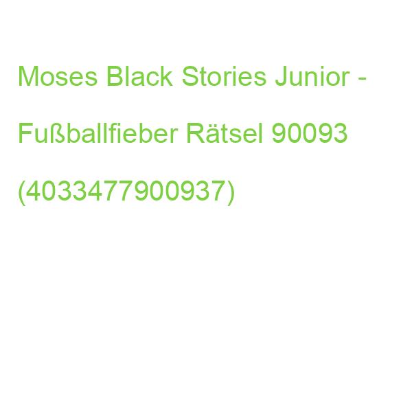 Moses Black Stories Junior - Fußballfieber Rätsel 90093 (4033477900937)