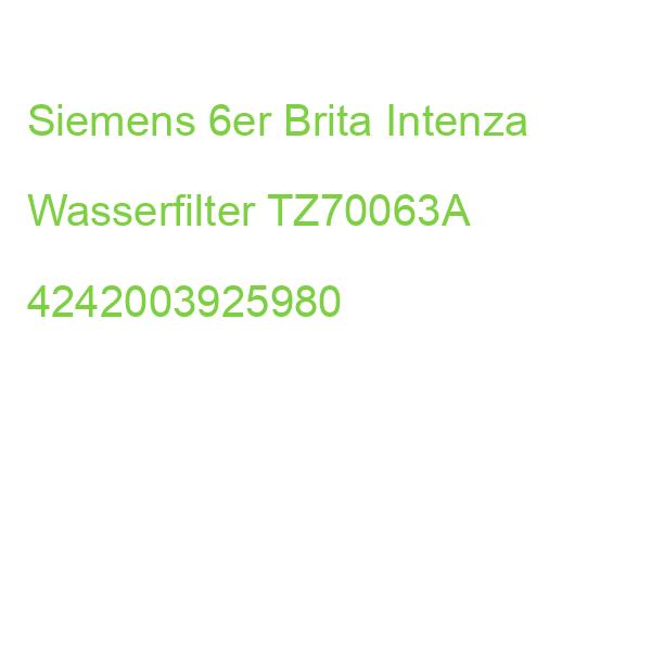 Siemens 6er Brita Intenza Wasserfilter TZ70063A 4242003925980