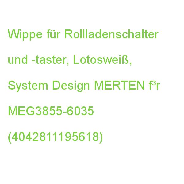 Wippe für Rollladenschalter MERTEN f³r und -taster MEG3855-6035 (4042811195618)