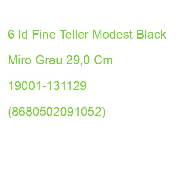 6 Id Fine Teller Modest Black Miro Grau 29,0 Cm 19001-131129 (8680502091052)