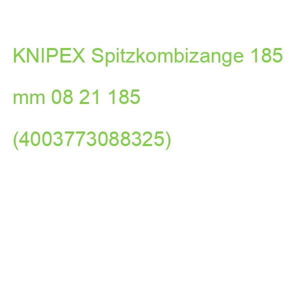 KNIPEX Spitzkombizange 185 mm 08 21 185 (4003773088325)