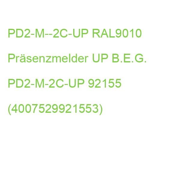 PD2-M--2C-UP RAL9010 Präsenzmelder UP B.E.G. PD2-M-2C-UP 92155 (4007529921553)